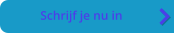 Schrijf je nu in